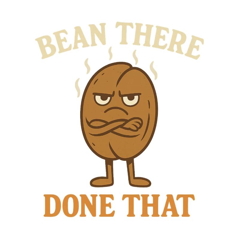 Coffee Humor – Bean There, Done That