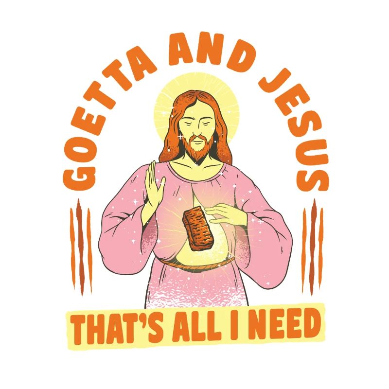 Goetta Wurst Goetta And Jesus That's All I Need