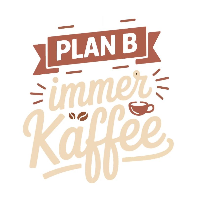 My plan B is always coffee