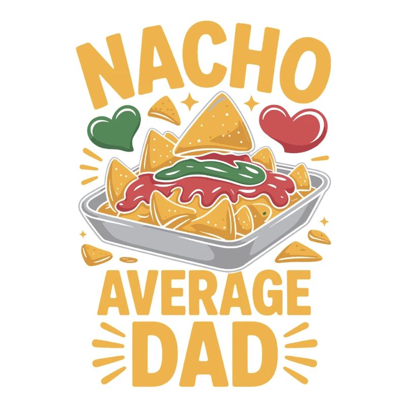 Nacho Average Dad Funny Design