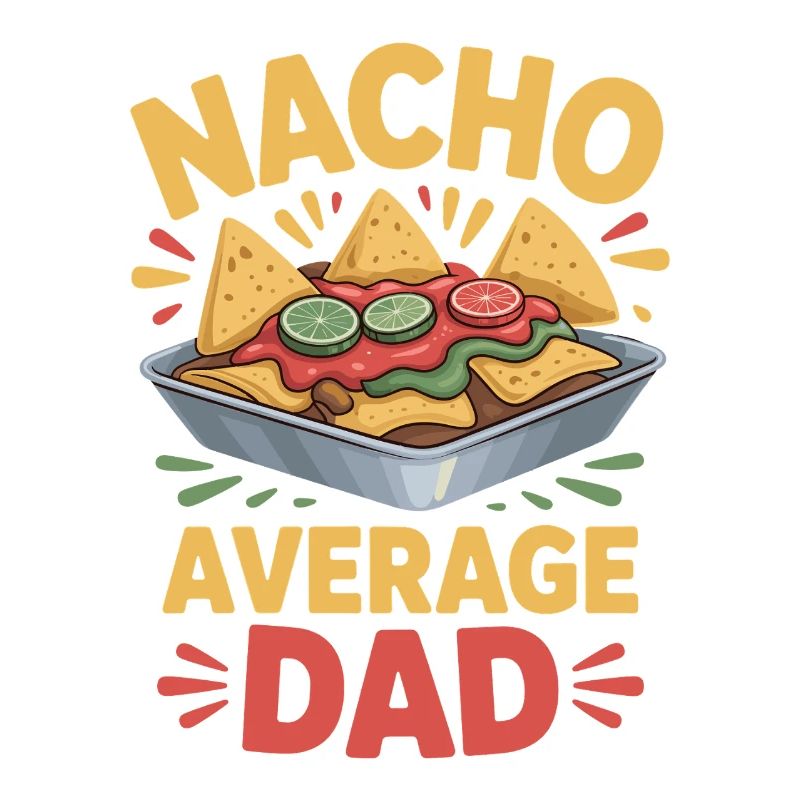 Nacho Average Dad Lustiges Design