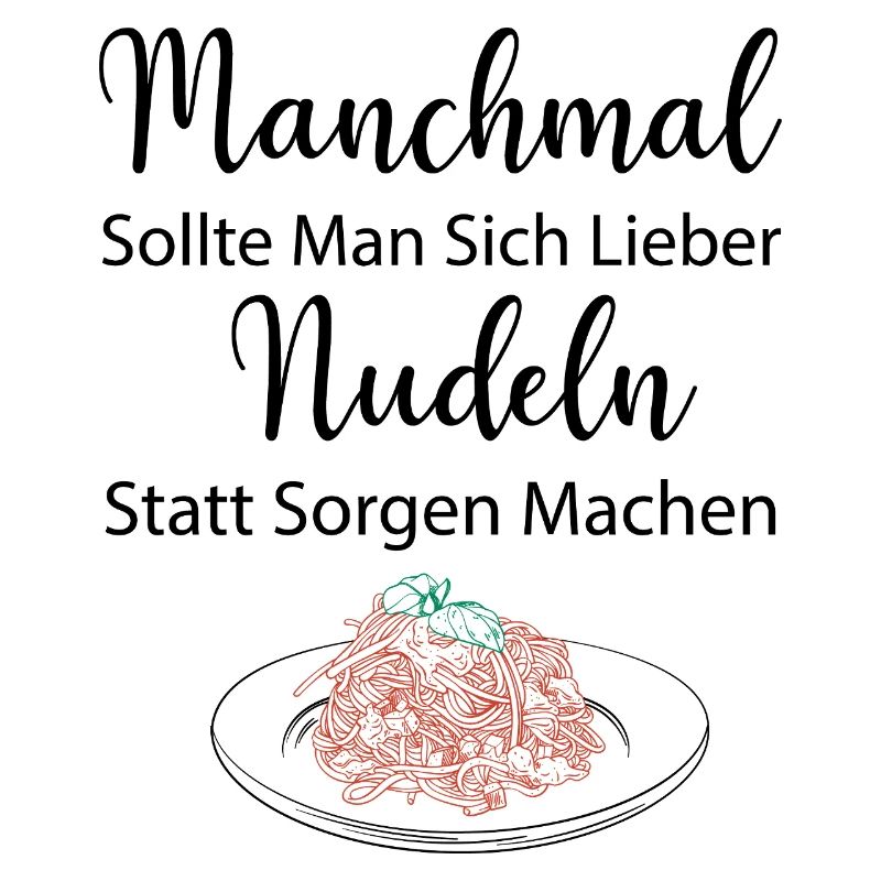 Manchmal Sollte Man Sich Lieber Nudeln Statt