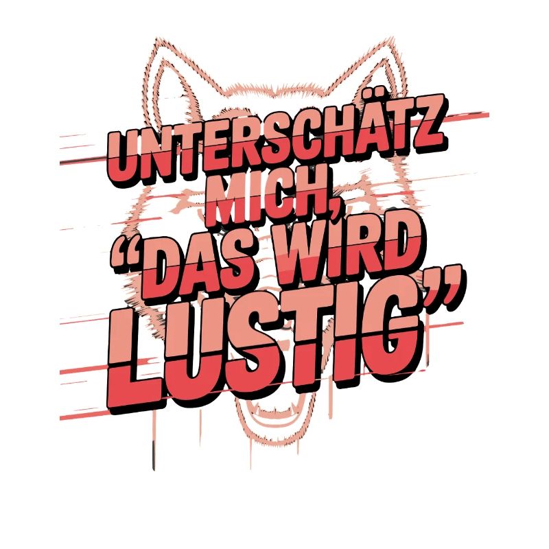underestimate me this will be funny wolf saying