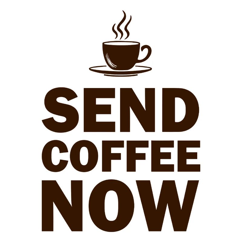 Lustiges Send Coffee Now Büro Notfall