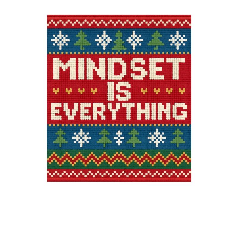 Mindset Is Everything, Xmas Style, Motivational