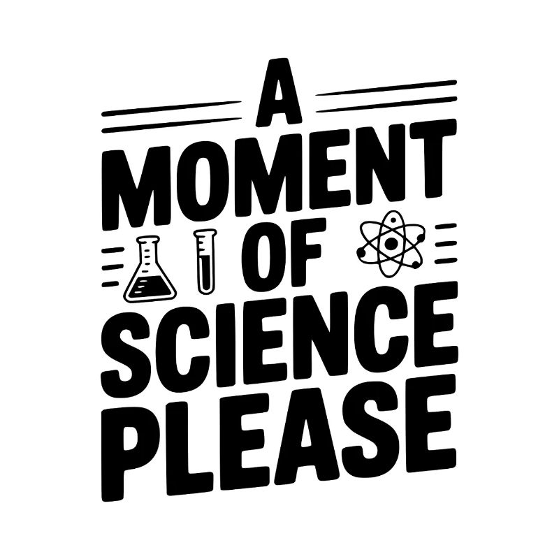 Un moment de science, s’il vous plaît