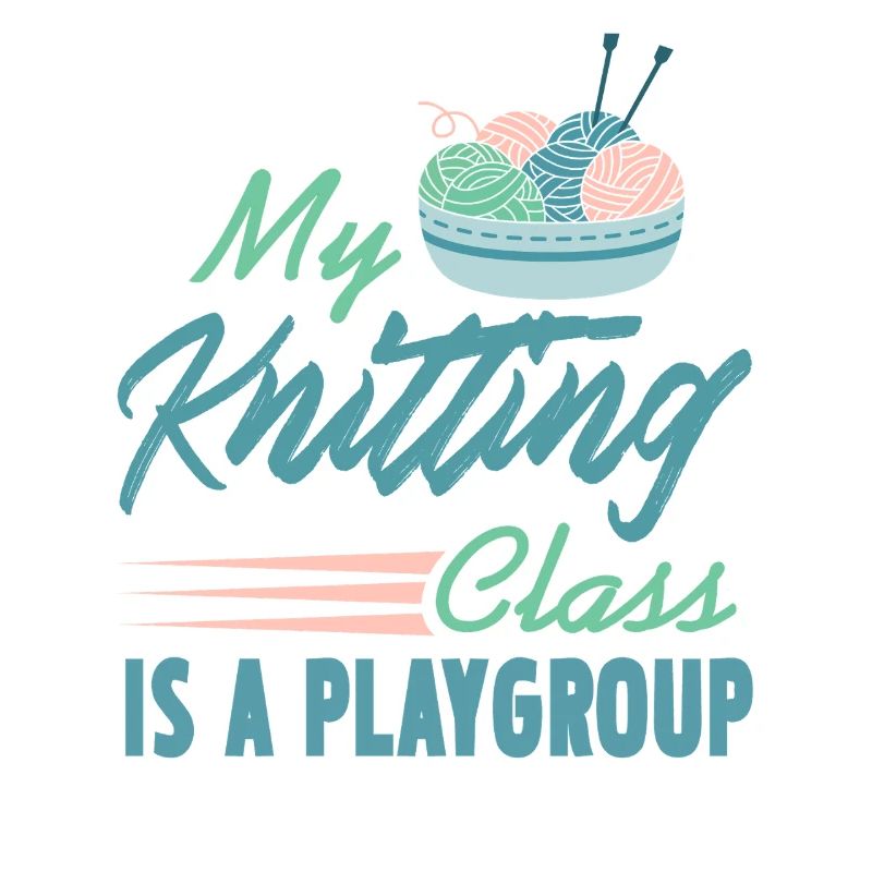 My Knitting Class Is a Playgroup Funny Yarn