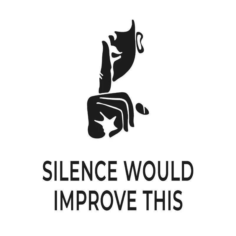 Silence Would Improve This – Sarkastisches Shirt
