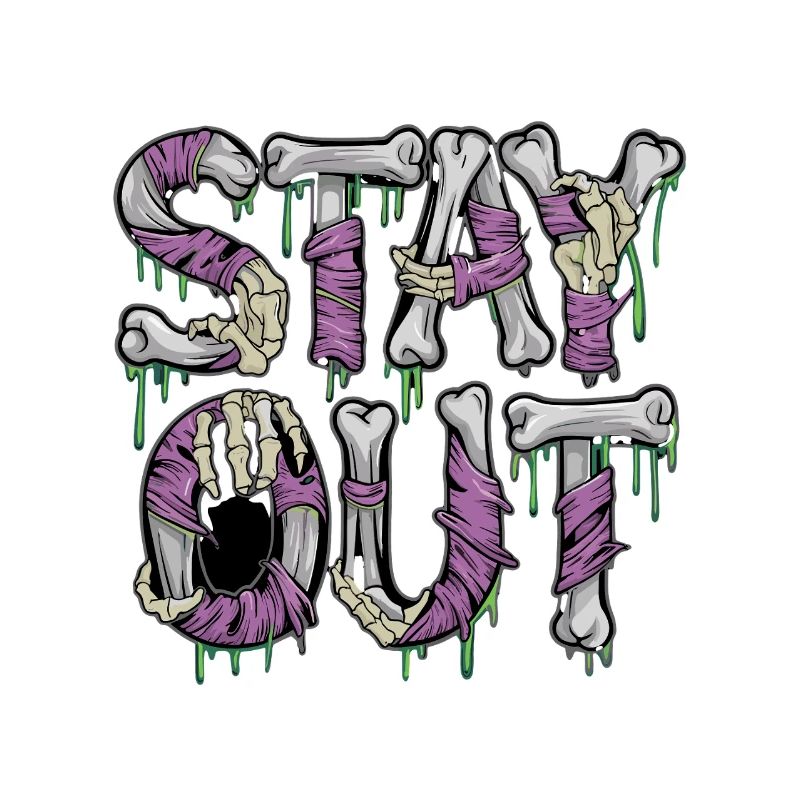 Stay Out Skeleton Bone Horror Saying Horror