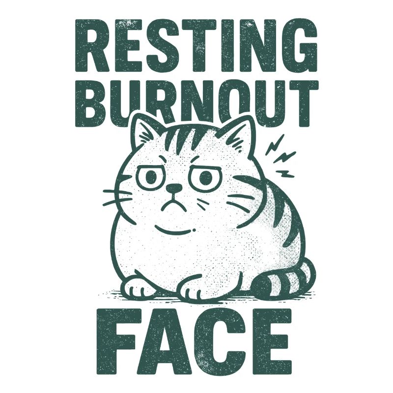 Resting Burnout Face | Sarkasmus