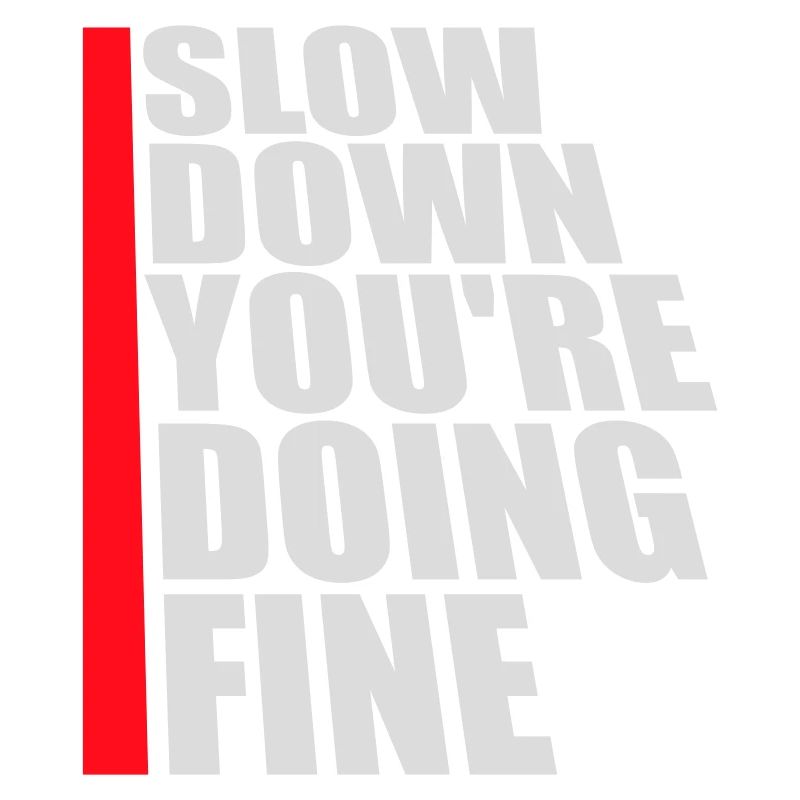 Slow Down You're Doing Fine Motivation Saying Logo