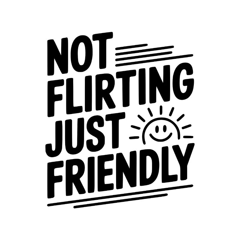 Pas de flirt, juste amical