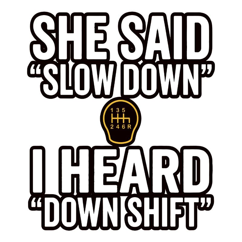 Down Shift Spruch Handschaltung