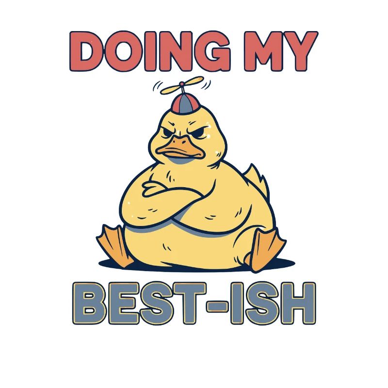Doing My Best-Ish Duck