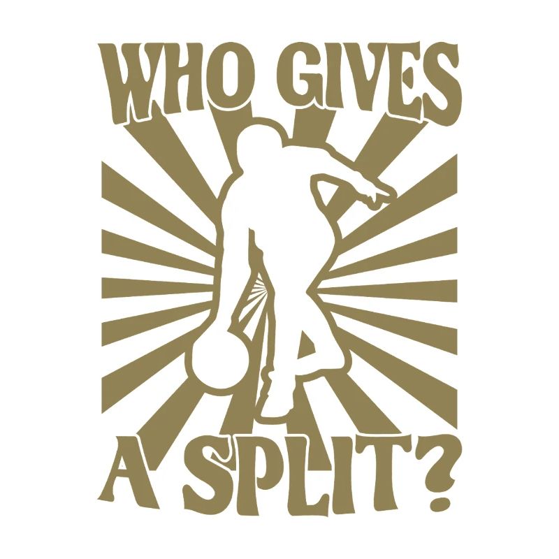 Bowling Kegel Spruch Who gives a Split