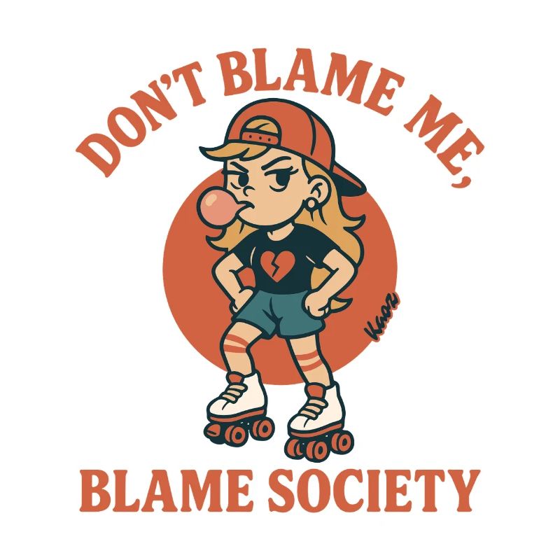 Ne blâme pas la société