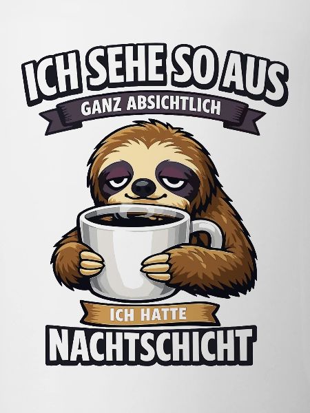Nachtschicht Faultier Spruch mit Kaffeetasse