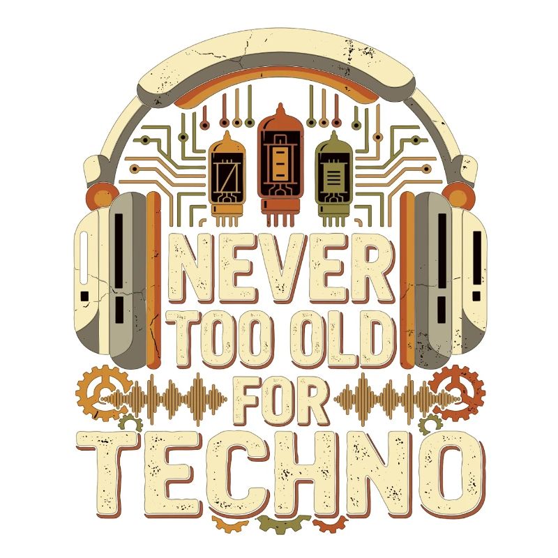 Never Too Old Techno DJ Retro Music