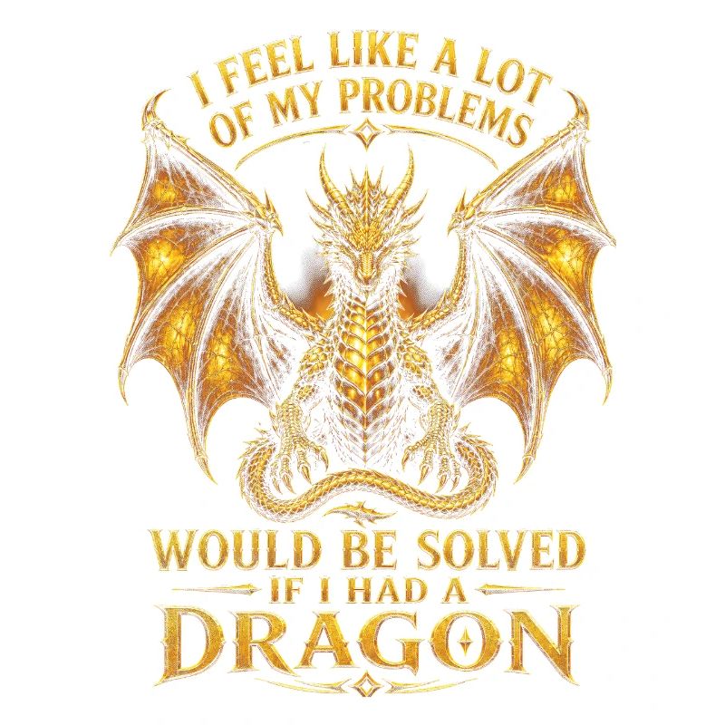Problèmes résolus si j’avais un dragon
