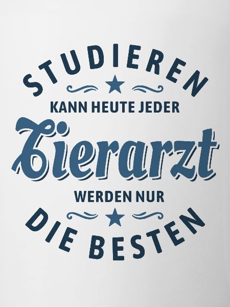 Studieren kann jeder - Tierarzt Spruch