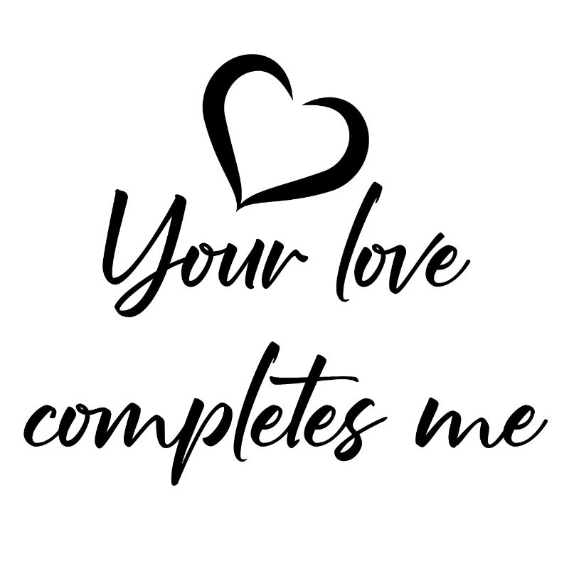 Ton amour me complète