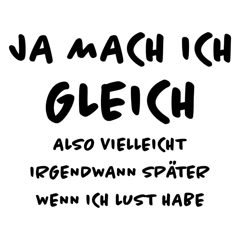 Gleich Später Lustiger Spruch Irgendwann Geschenk