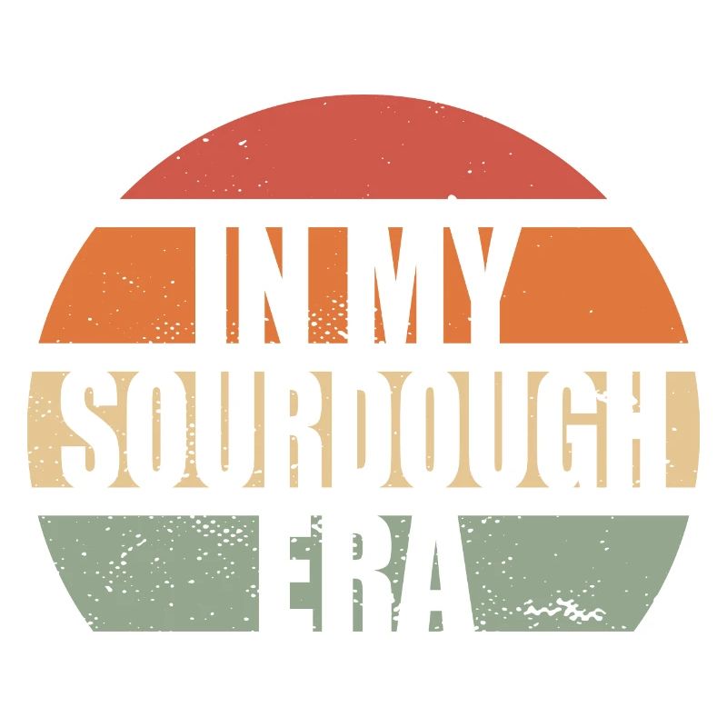 In My Sourdough Era Home Baker Funny Bread Baking