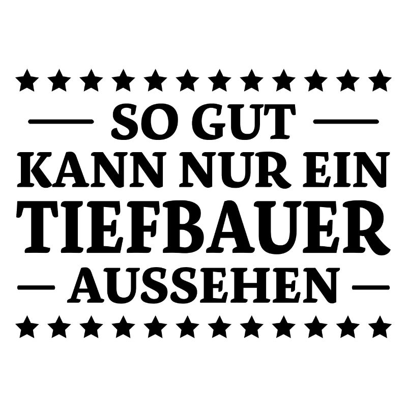 Tiefbauer Spruch Beruf Lustiges Tiefbauer Geschenk