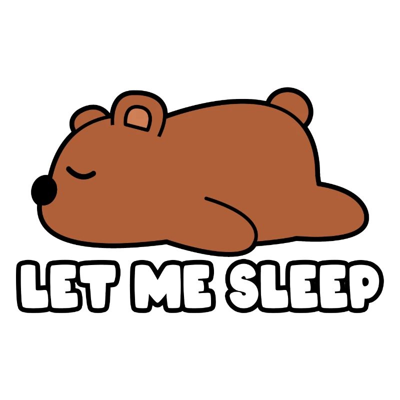 Let me sleep bear