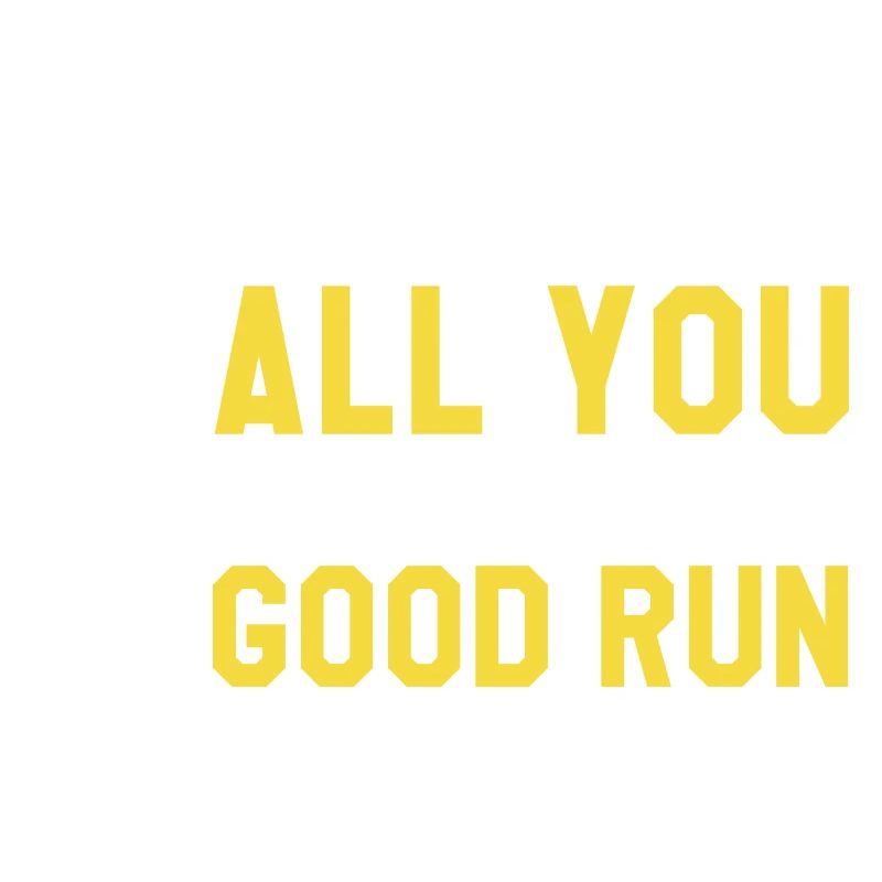 Sometimes All You Need Is A Good Run Awesome