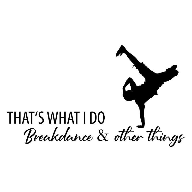 Breakdance Breakdancer Hip Hop Geschenk