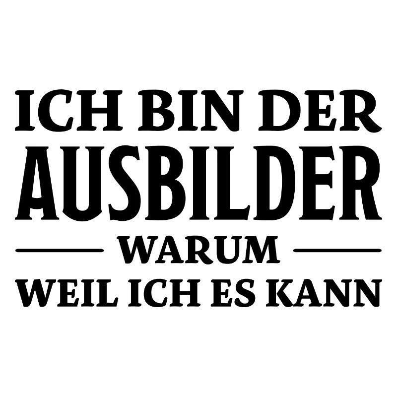 Ausbilder Spruch Beruf Lustiges Ausbilder Geschenk