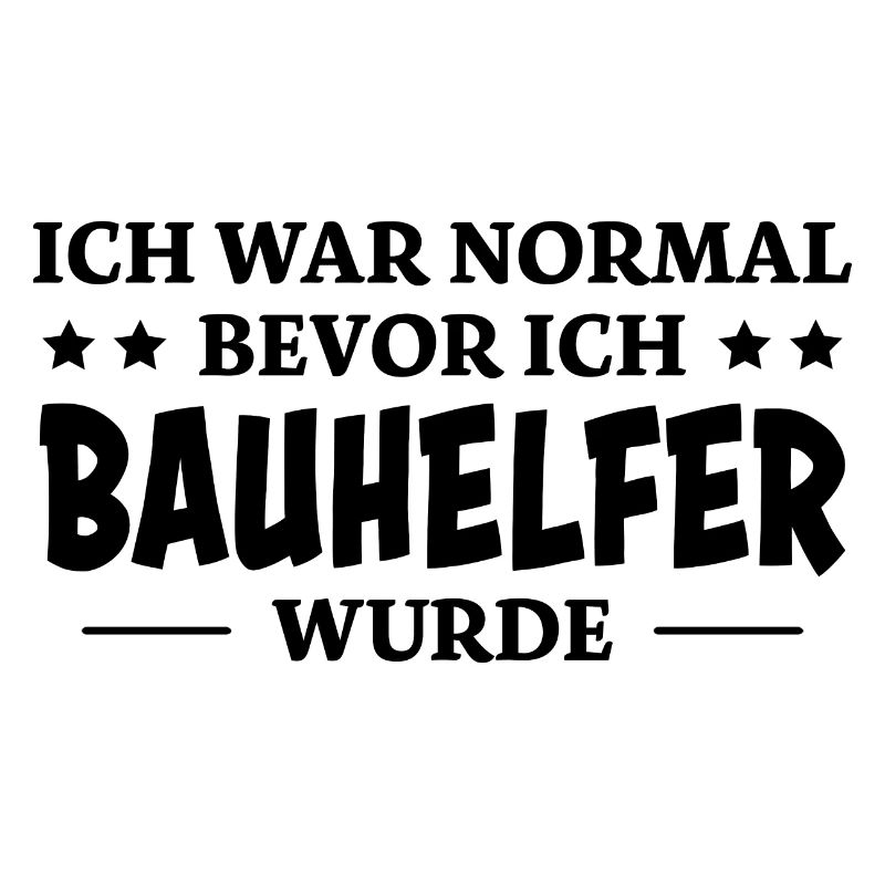 Bauhelfer Spruch Beruf Lustiges Bauhelfer Geschenk