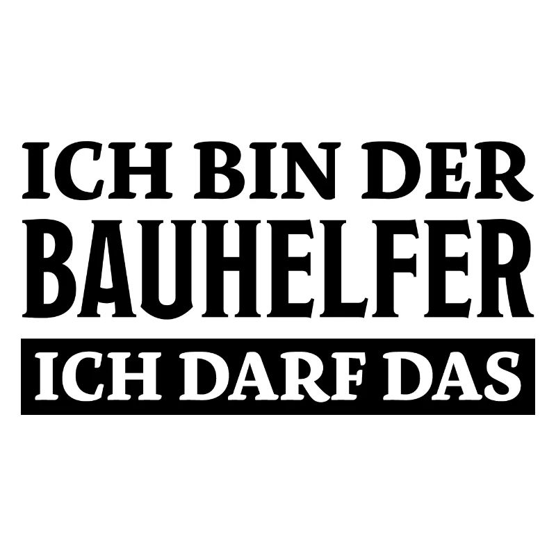 Bauhelfer Spruch Beruf Lustiges Bauhelfer Geschenk