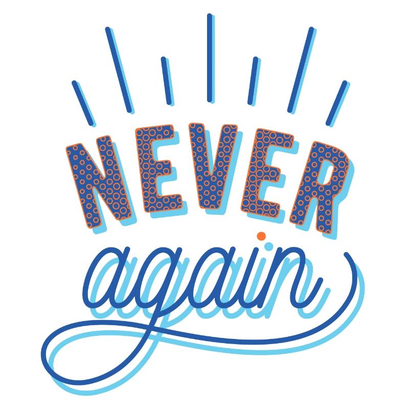 NEVER again