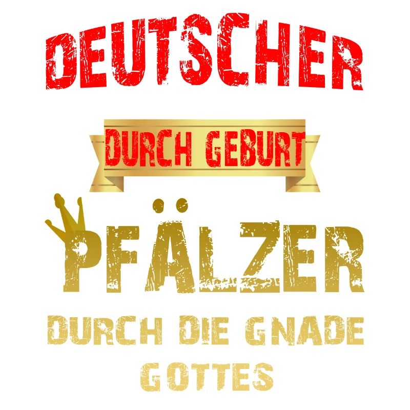 Deutscher durch Geburt Pfälzer durch Gnade Gottes