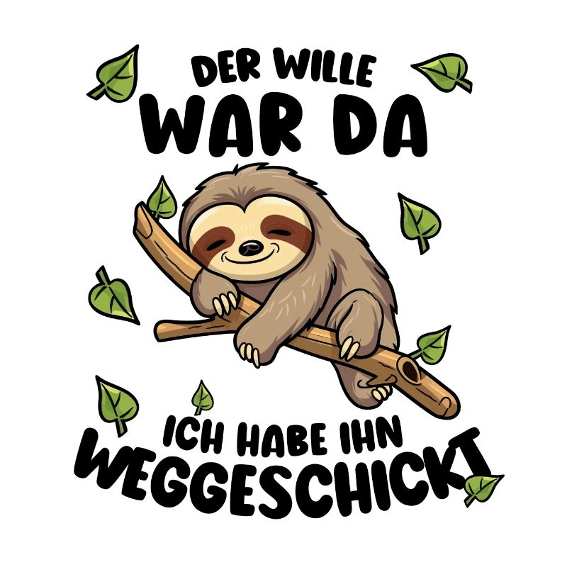 Faultier Lustiger Spruch: Der Wille war da