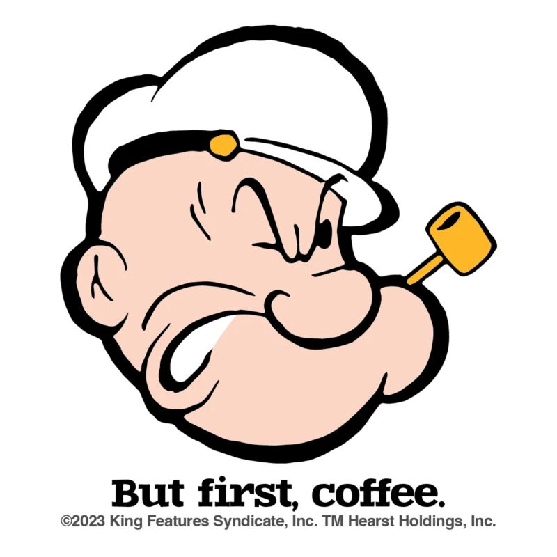 Popeye But First Coffee