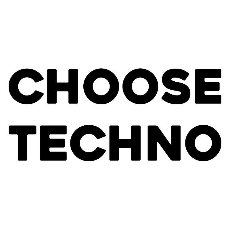 Choose Techno I Love Dark Hard Acid Techno Ver 1
