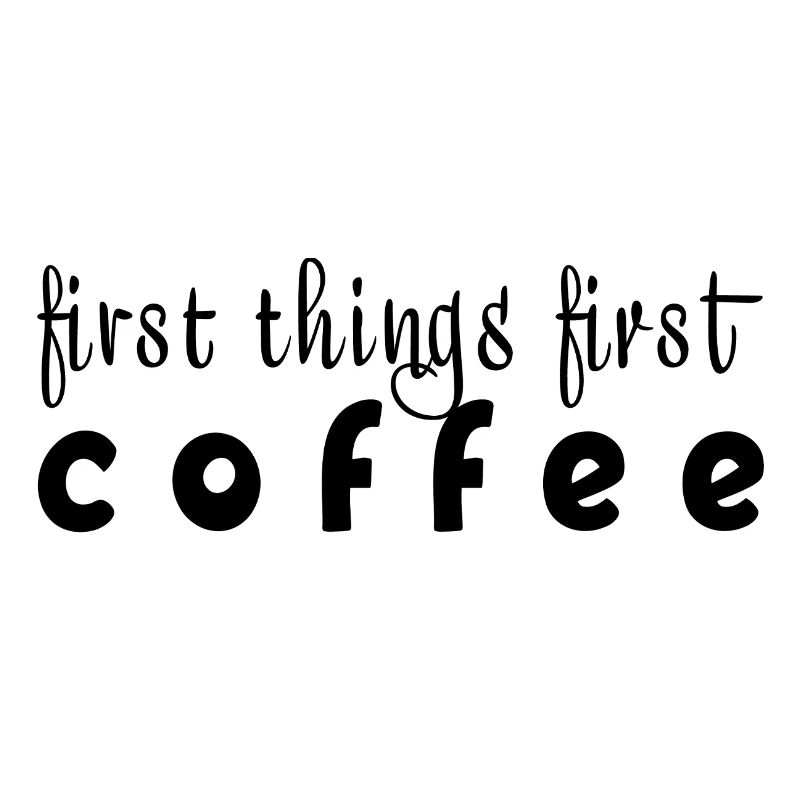 First things first