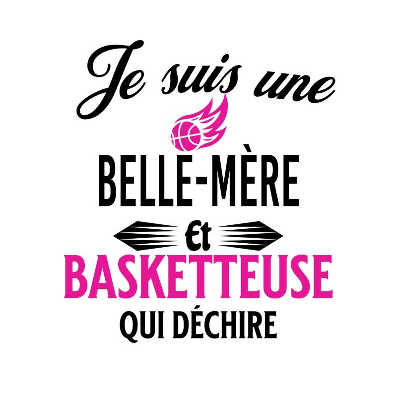 je suis basketteuse qui déchire et belle-mère