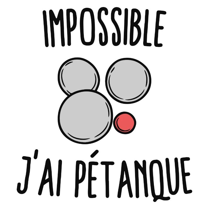 Impossible j'ai pétanque