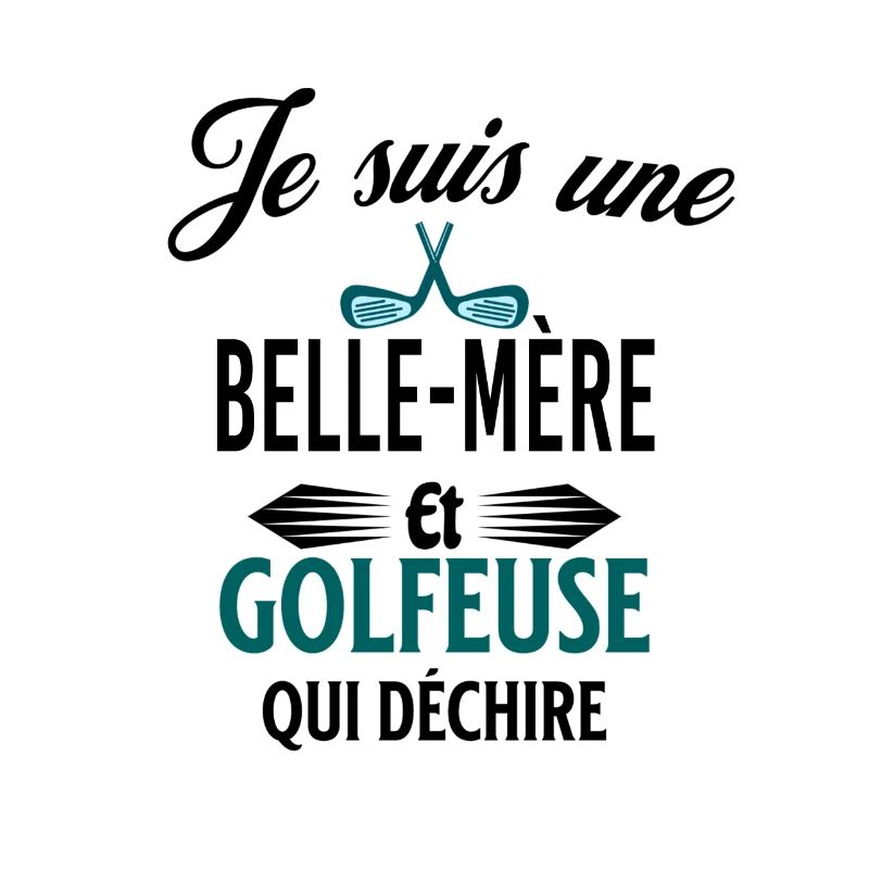 je suis golfeuse qui déchire et belle-mère