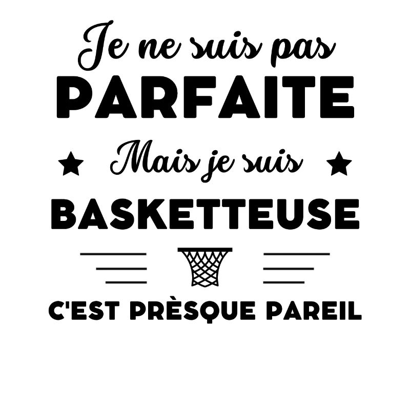 je ne suis pas parfaite basketteuse humour