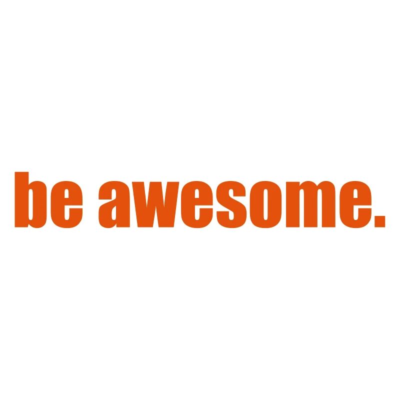 Conception « be awesome. »