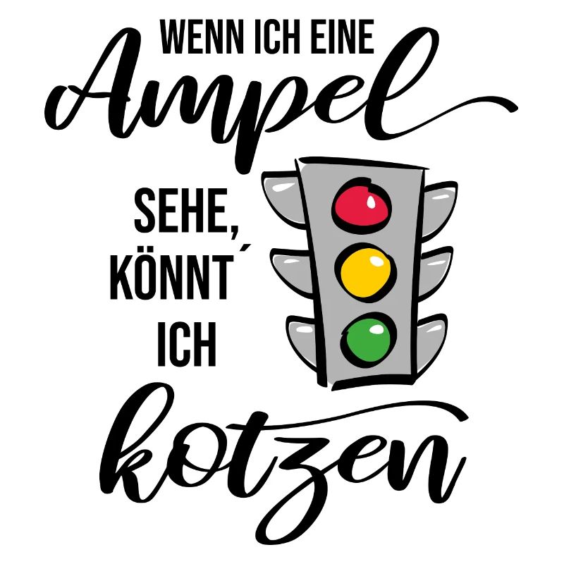 Wenn ich eine Ampel sehe, könnte ich kotzen