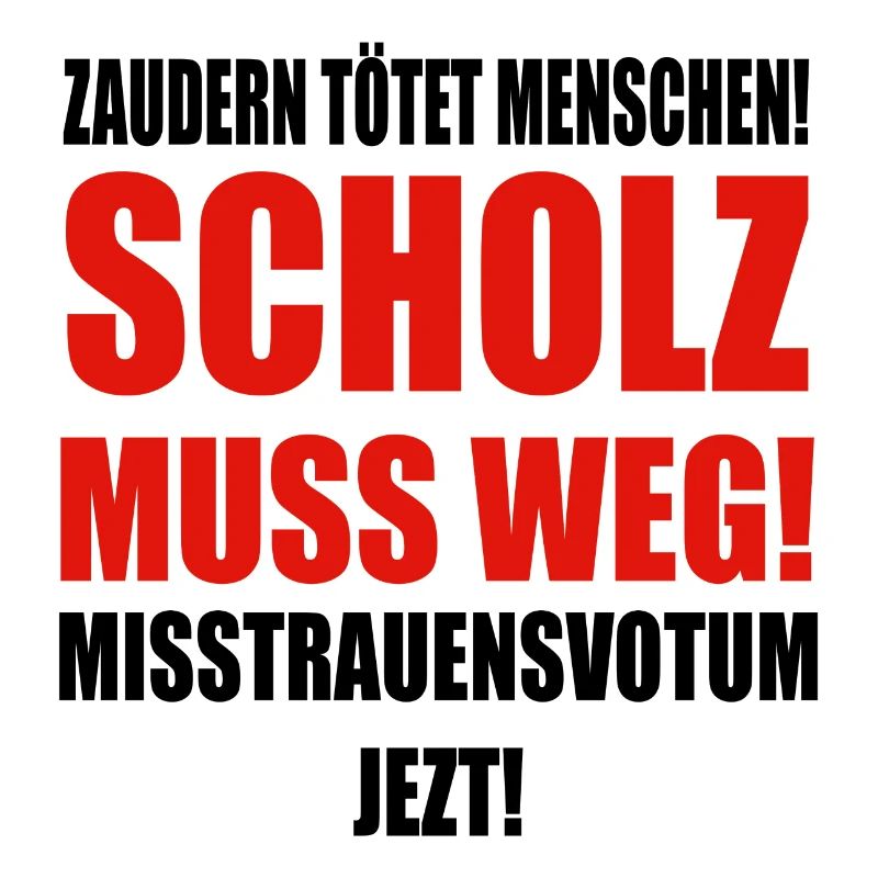 Scholz muss weg!
