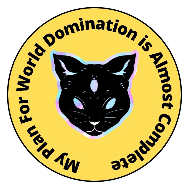 My Plan For World Domination Is Almost Complete