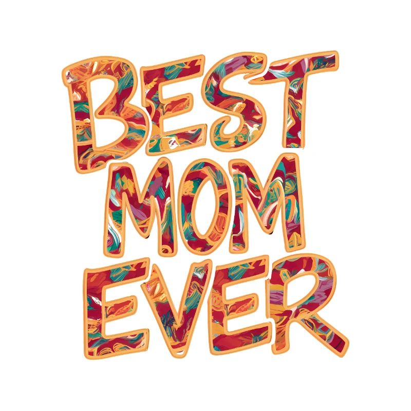 Best Mom Ever - Graffiti with a colorful pattern