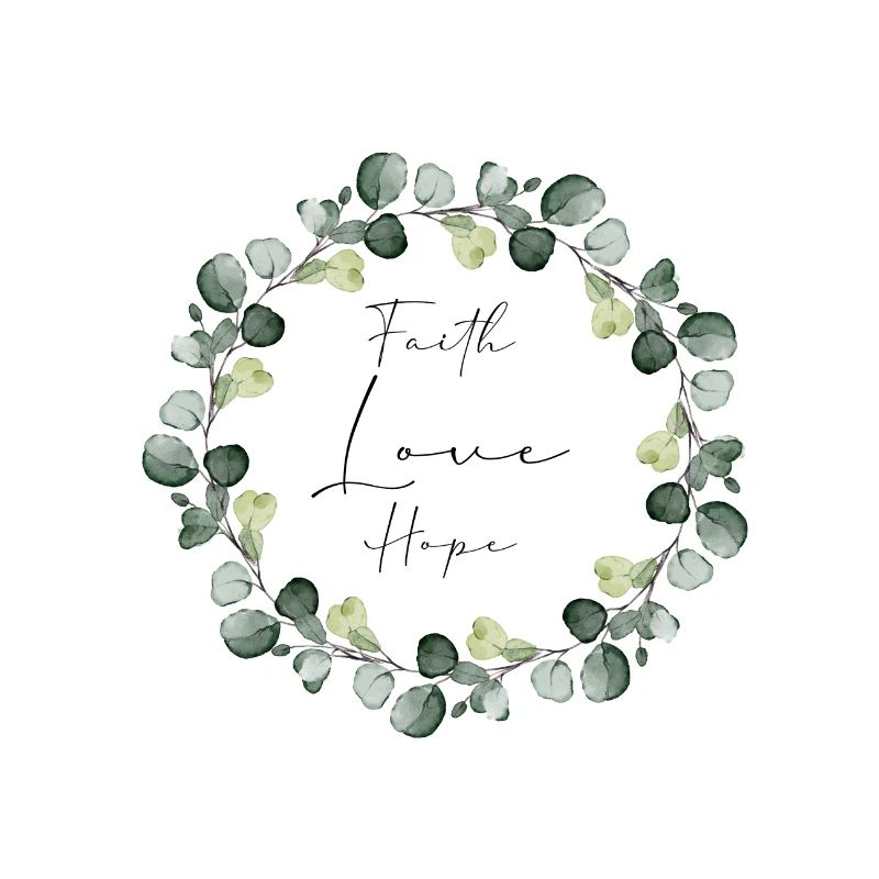 Faith Love Hope Eucalyptus